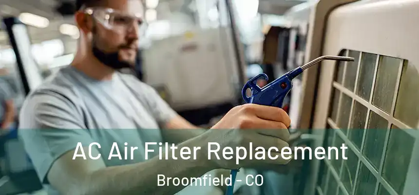  AC Air Filter Replacement Broomfield - CO