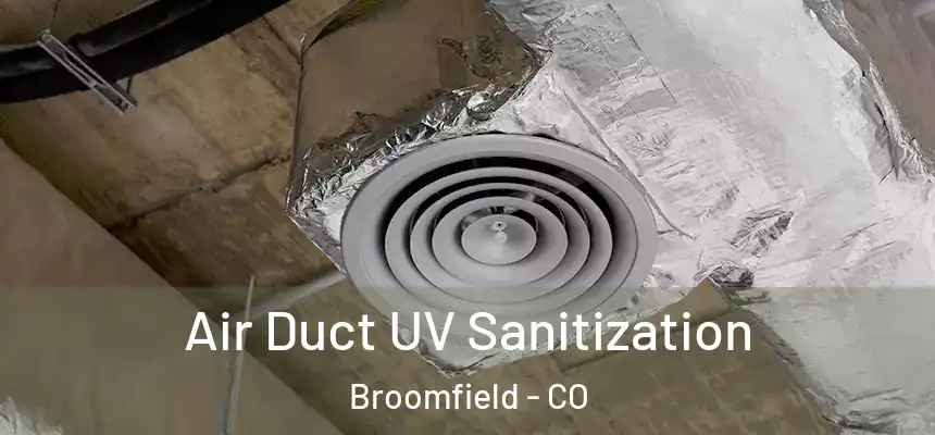  Air Duct UV Sanitization Broomfield - CO