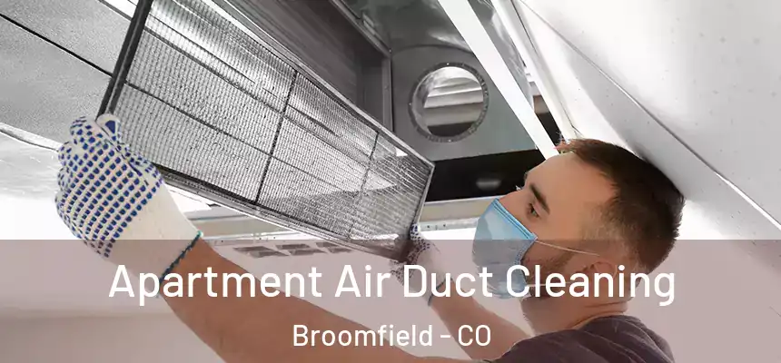  Apartment Air Duct Cleaning Broomfield - CO