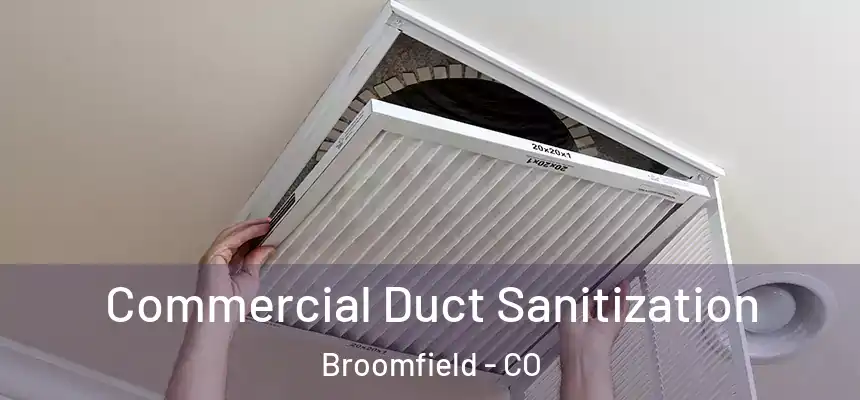  Commercial Duct Sanitization Broomfield - CO