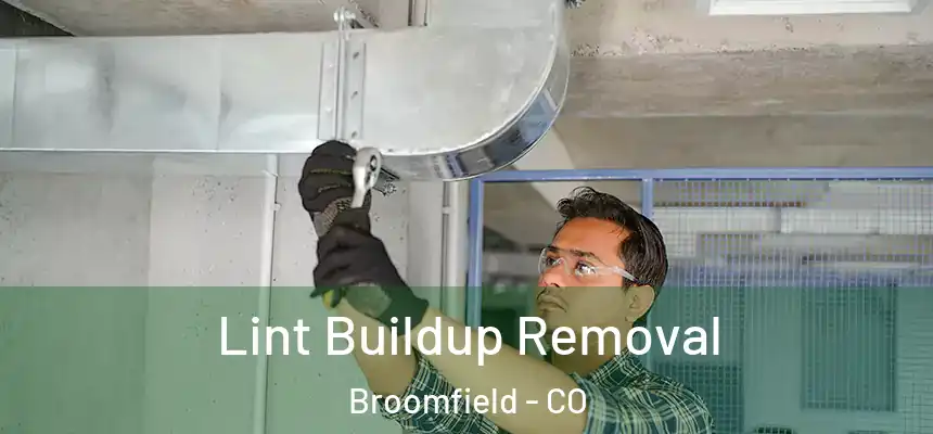  Lint Buildup Removal Broomfield - CO