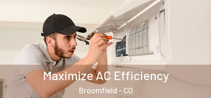 Maximize AC Efficiency Broomfield - CO